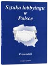 Sztuka lobbyingu w Polsce - Przewodnik